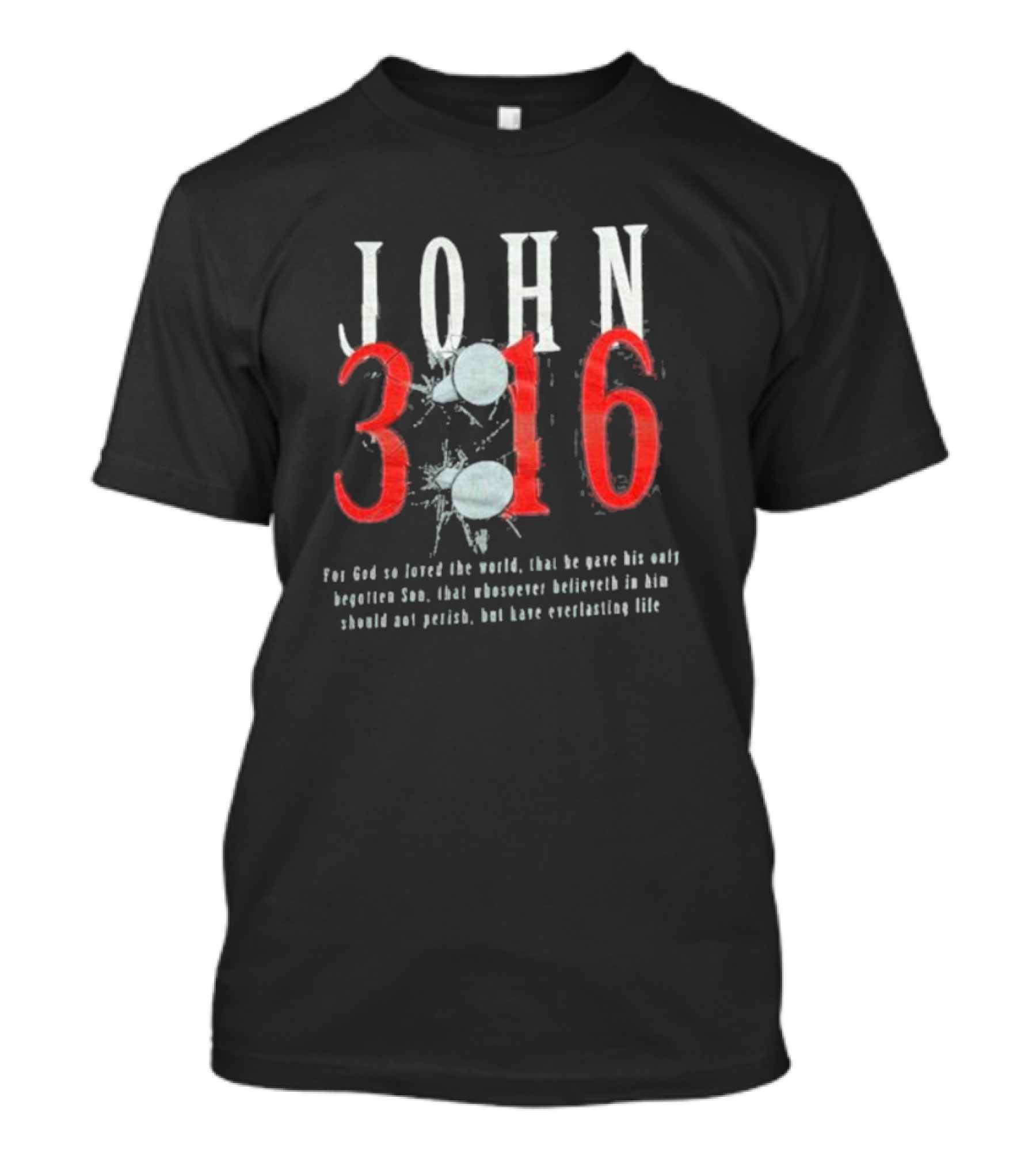John 3 16 For God So Loved The World Everlasting Life T-Shirt