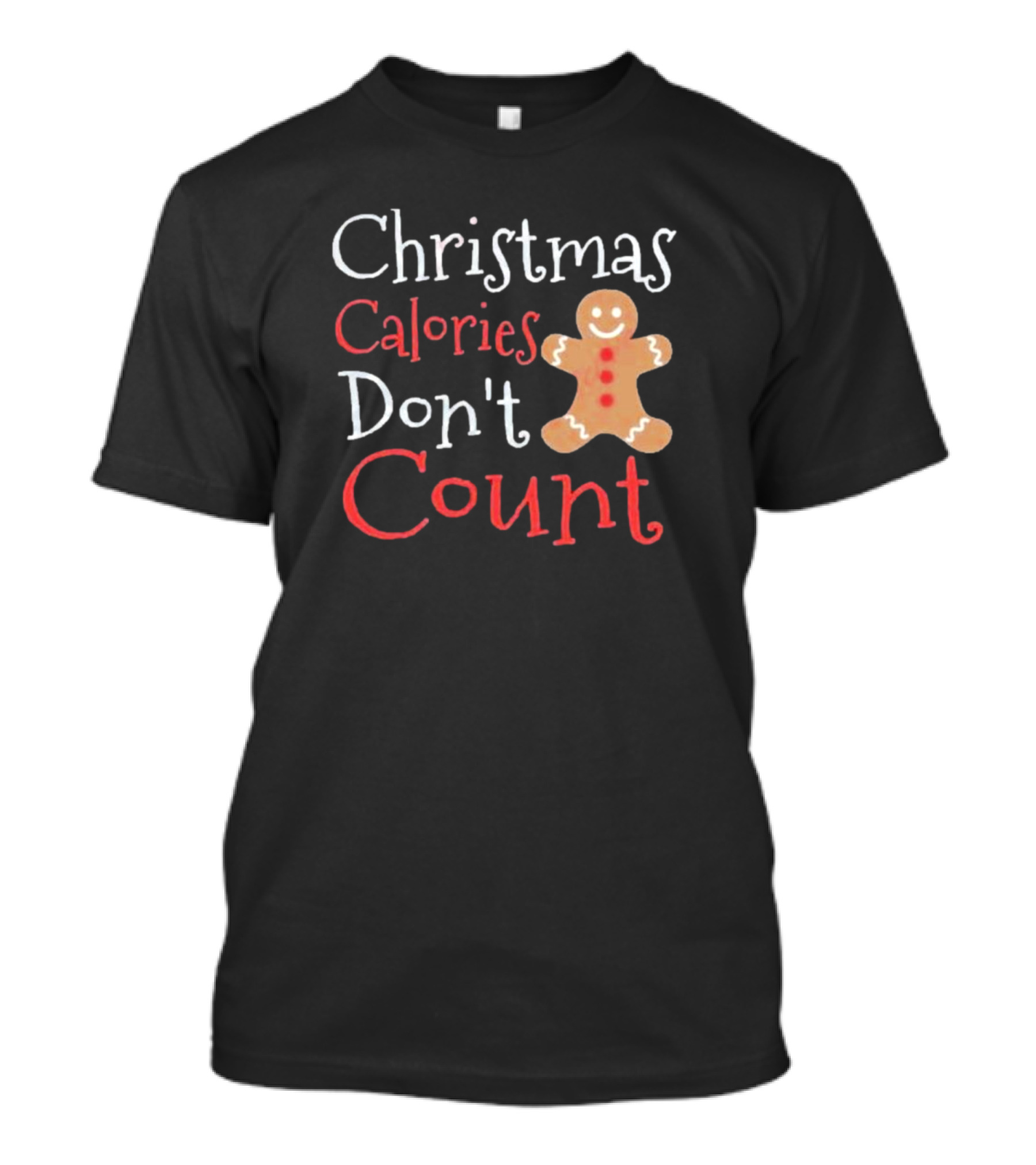 Christmas Calories Don’t Count Gingerbread Man T-Shirt