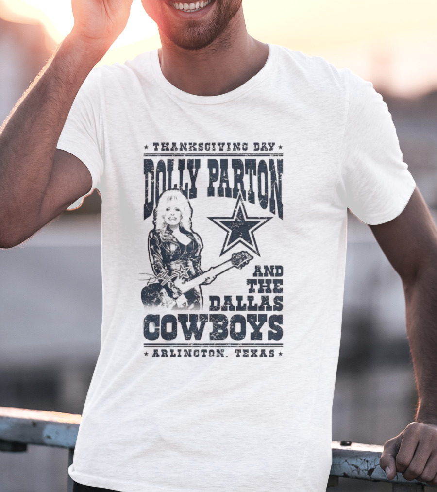Thanksgiving Day Dolly Parton And The Dallas Cowboys Arlington Texas T-Shirt