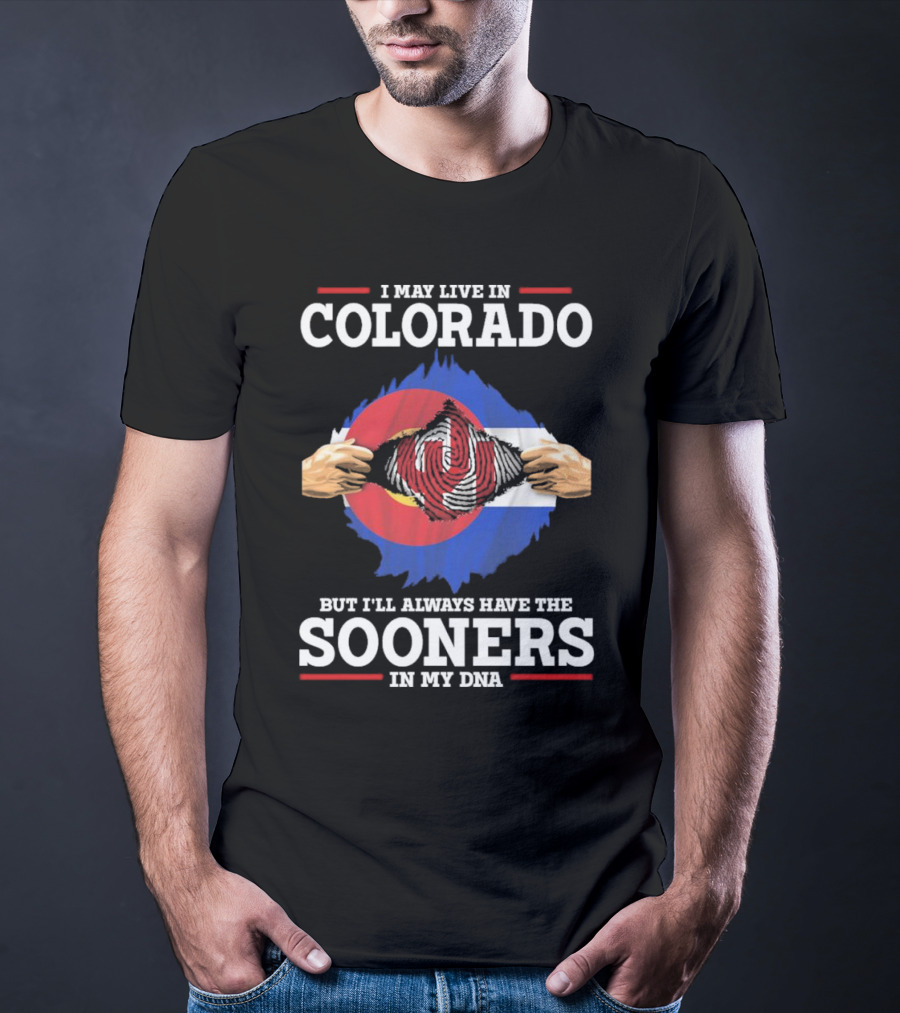 I May Live In Colorado But I'll Always Have The Sooners In My DNA T-Shirt