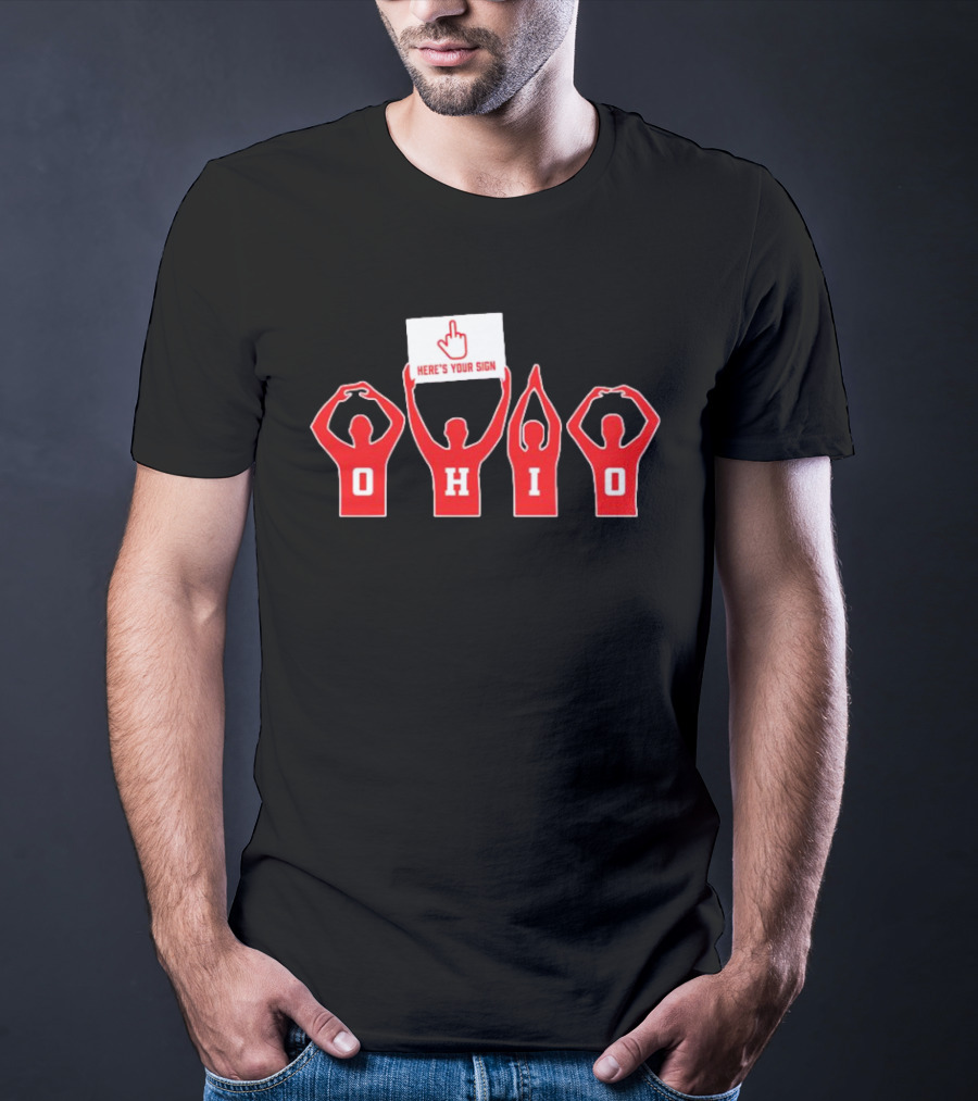 Ohio Here's Your Sign Middle Finger Gesture T-Shirt