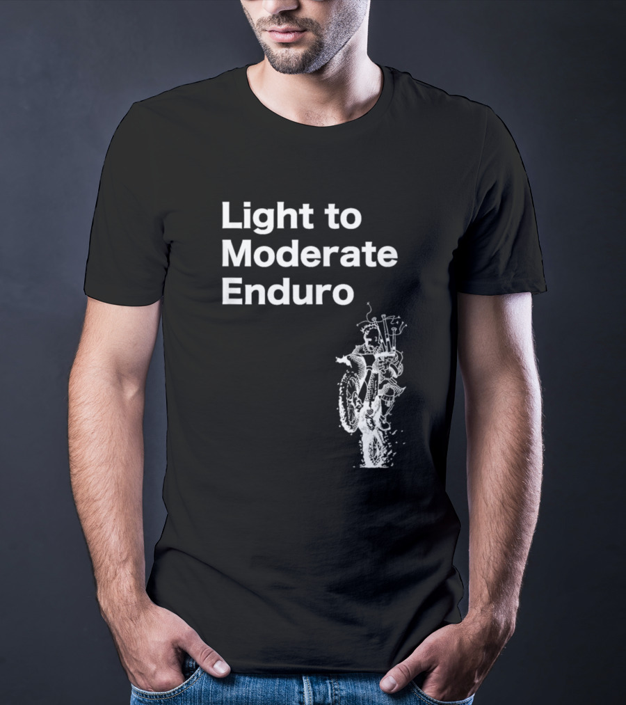 Light To Moderate Enduro Adventure With Motorcycle T-Shirt