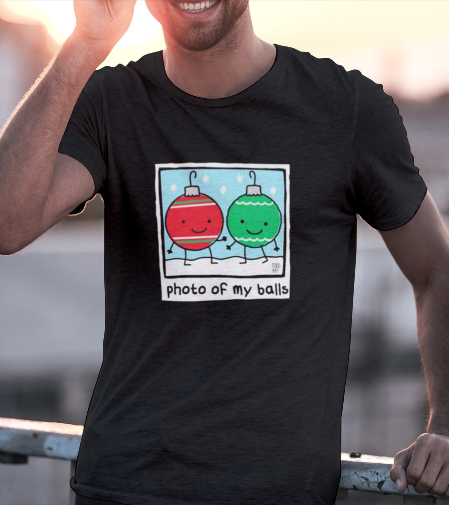 Photo Of My Balls Todd Art Christmas Ornaments T-Shirt