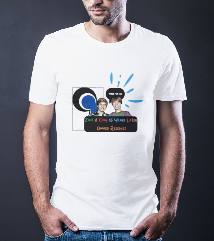 Zack And Cody 15 Years Later Table For 605 Dinner Reserved T-Shirt