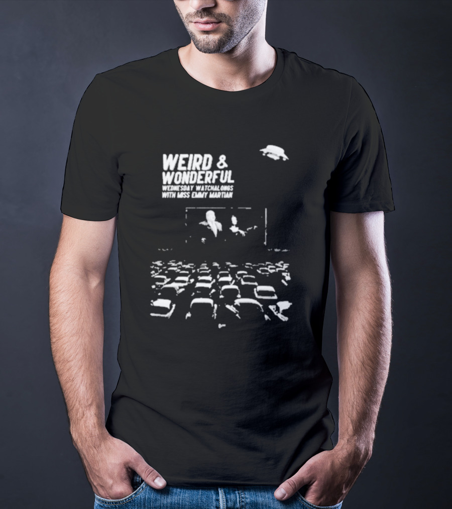 WEIRD And WONDERFUL WEDNESDAY WATCHALONGS WITH MISS EMMY MARTIAN T-Shirt