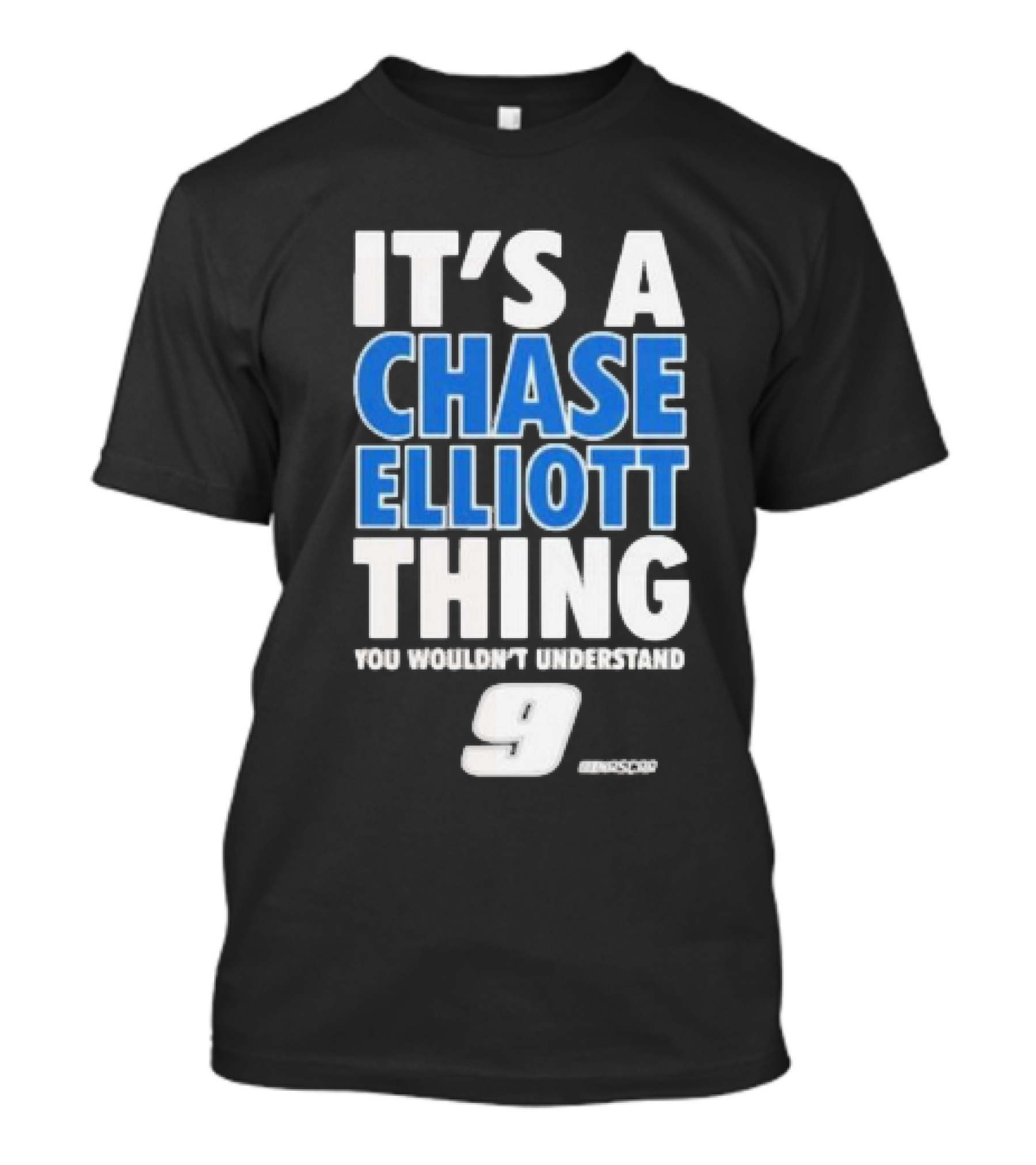 It’s A Chase Elliott Thing You Wouldn’t Understand 9 NASCAR T-Shirt