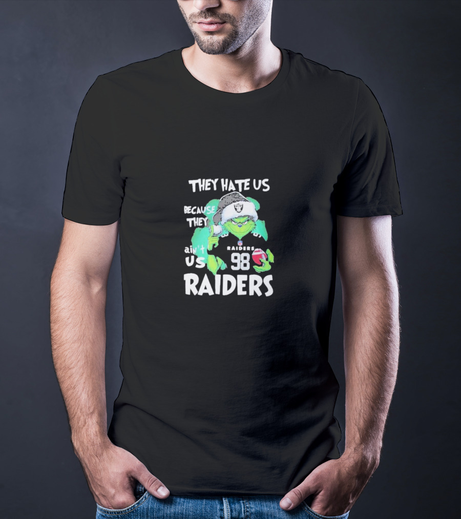They Hate Us Because They Ain't Us Raiders Grinch 98 Christmas T-Shirt