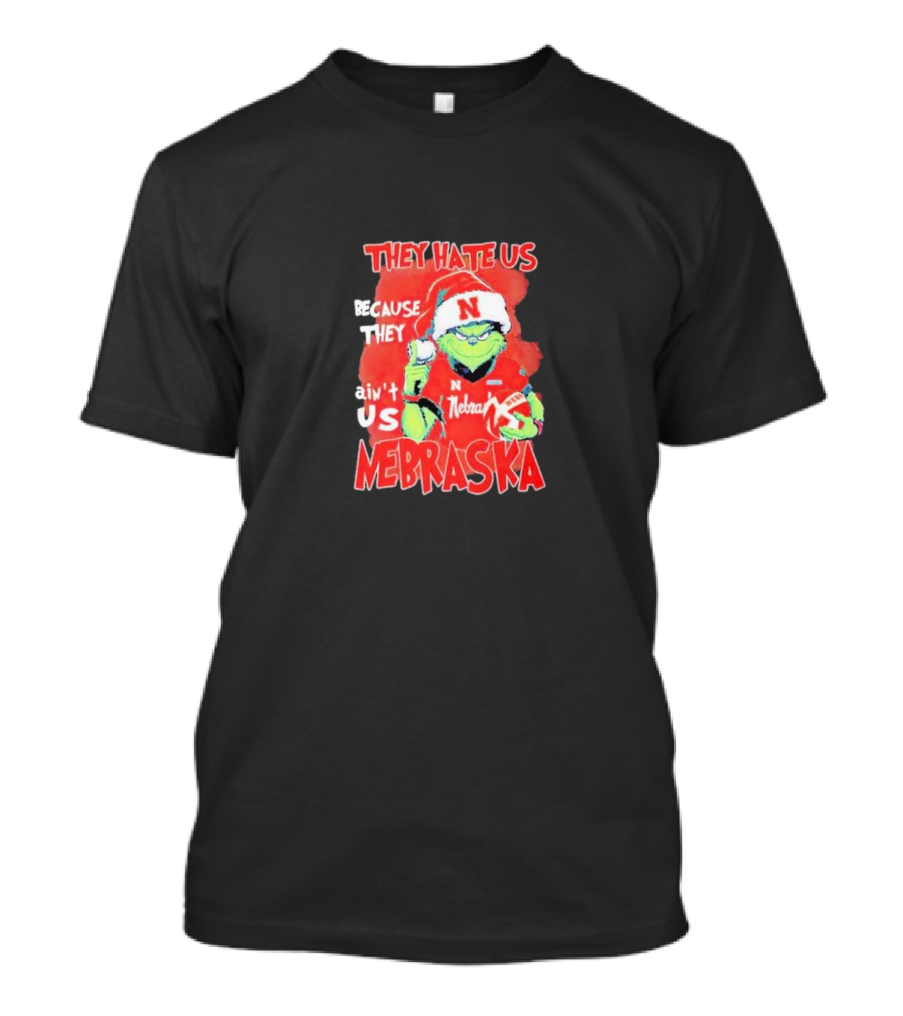 They Hate Us Because They Ain't Us Nebraska Cornhuskers Christmas Santa Grinch T-Shirt