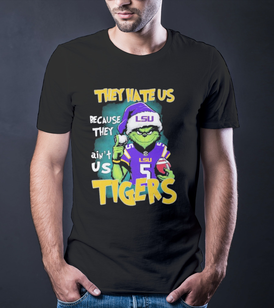 They Hate Us Because They Ain't Us LSU Tigers Grinch Football Christmas T-Shirt