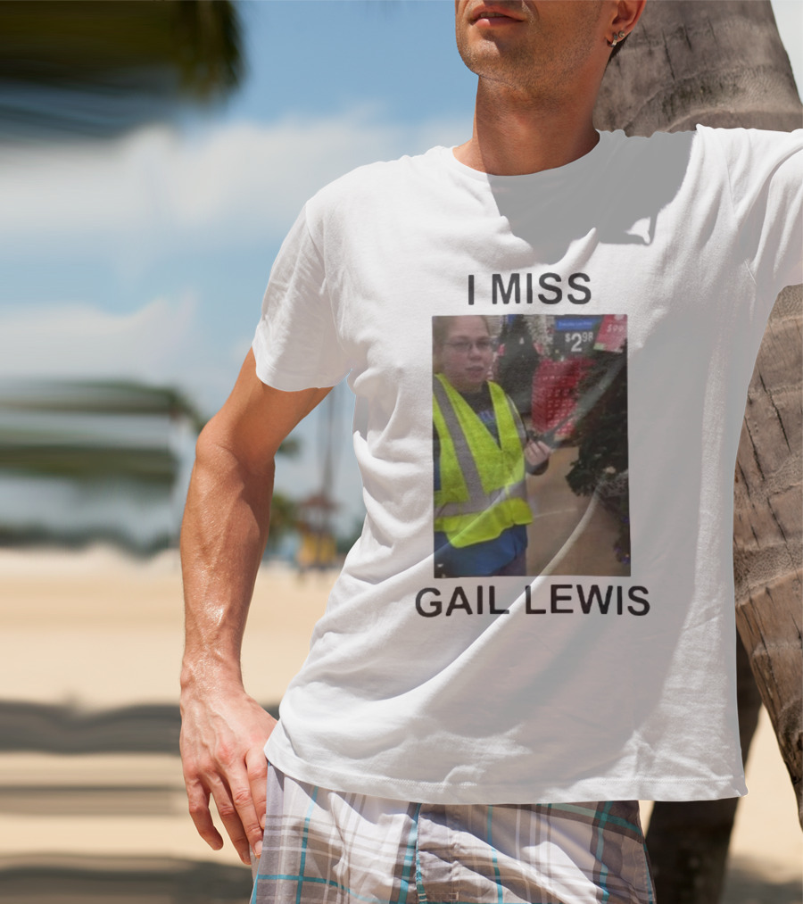 I Miss Gail Lewis Signing Out Goodbye Meme - Funny Product Gail Lewis Iconic Reference T-Shirt