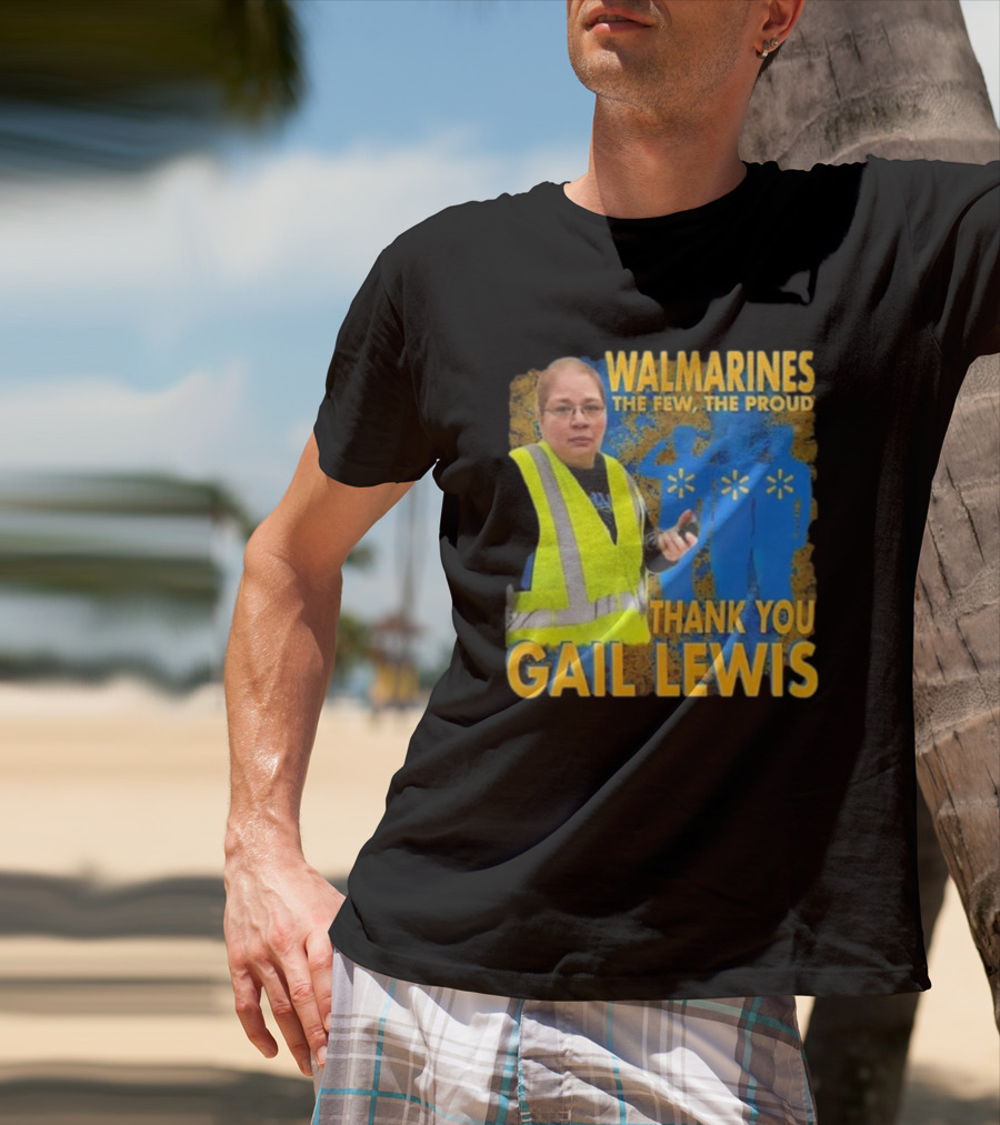 WALMARINES The Few The Proud Thank You Gail Lewis Meme I Miss Gail Lewis T-Shirt