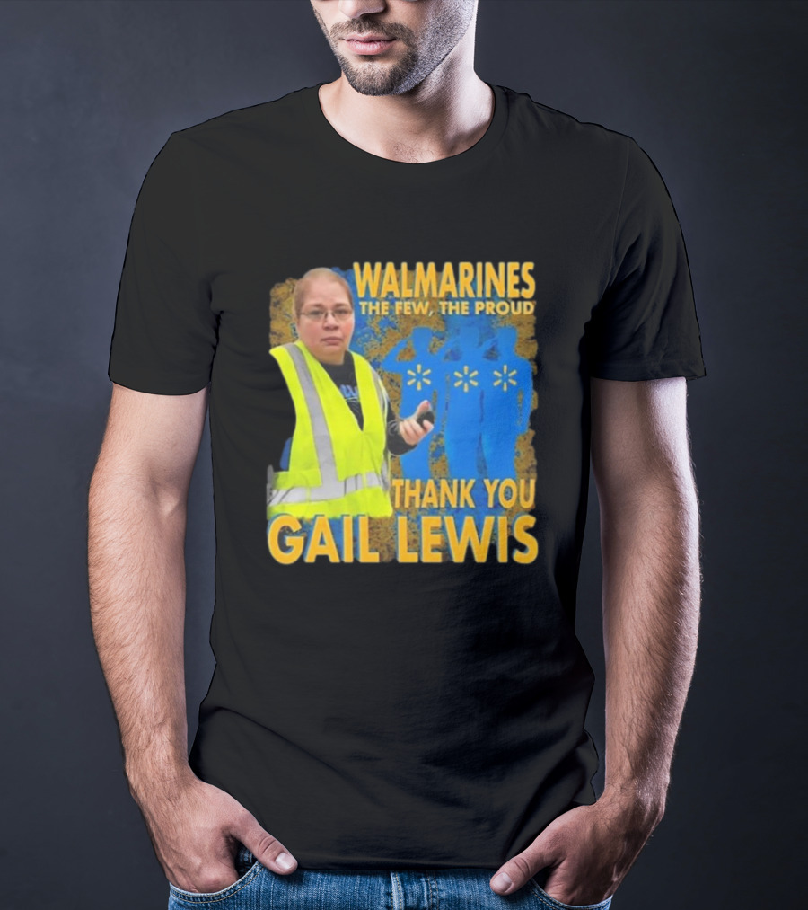 WALMARINES The Few The Proud Thank You Gail Lewis Meme I Miss Gail Lewis T-Shirt