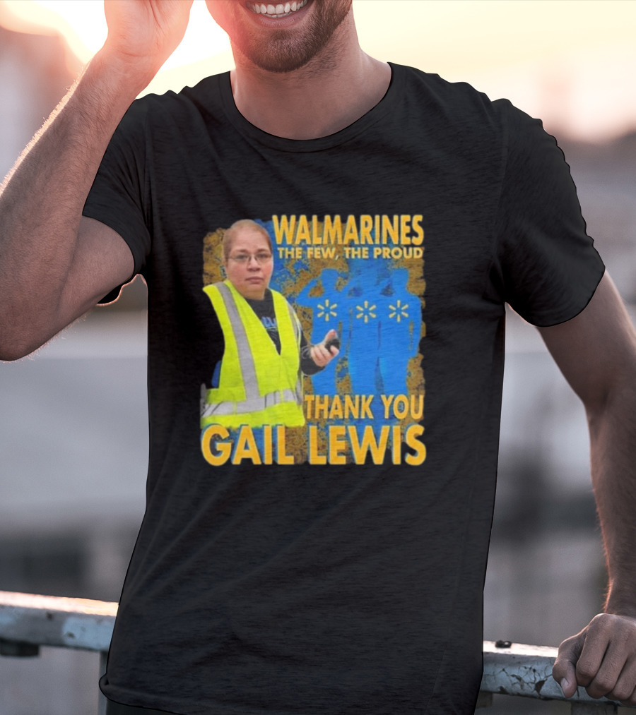 WALMARINES The Few The Proud Thank You Gail Lewis Meme I Miss Gail Lewis T-Shirt