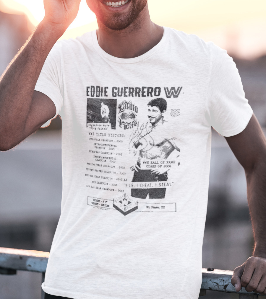 Eddie Guerrero Latino Heat WWE Hall Of Fame Lie Cheat Steal Fanzine Collage Ripple Junction T-Shirt