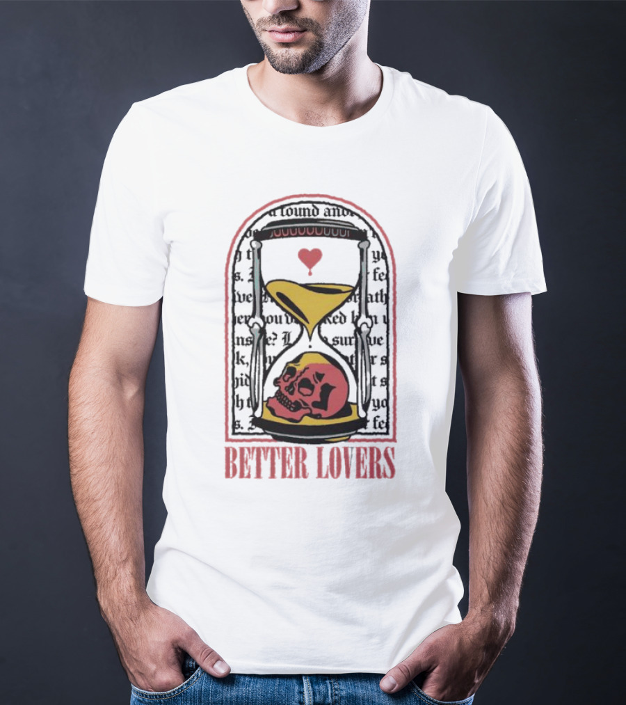 Better Lovers Heart Hourglass Skull T-Shirt