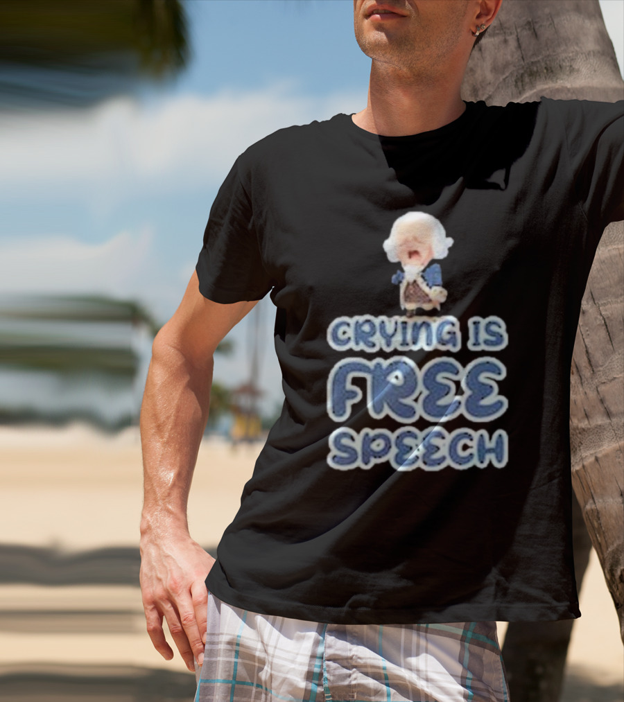 Crying Is Free Speech George Washington Cartoon Style Fun T-Shirt