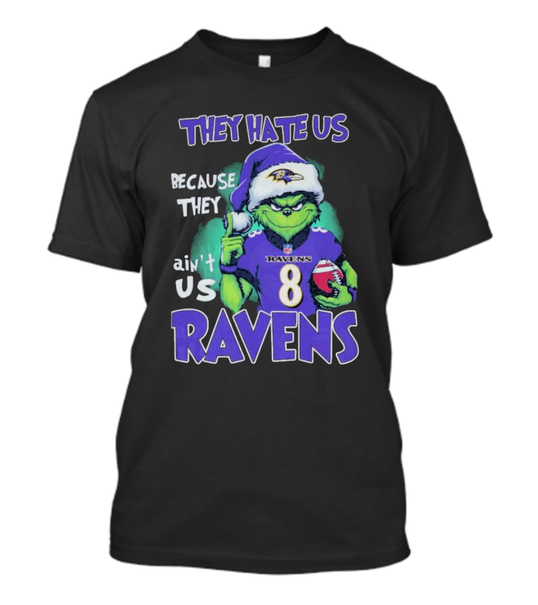 The Grinch Ravens Football Christmas They Hate Us Because They Ain’t Us Baltimore Ravens T-Shirt