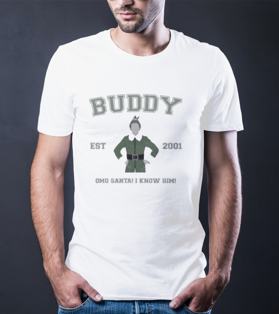 Buddy The Elf Established 2001 OMG Santa I Know Him T-Shirt