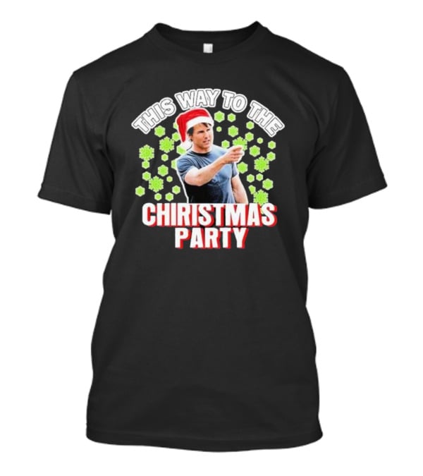 Tom Cruise This Way To The Christmas Party Santa Hat And Snowflakes T-Shirt