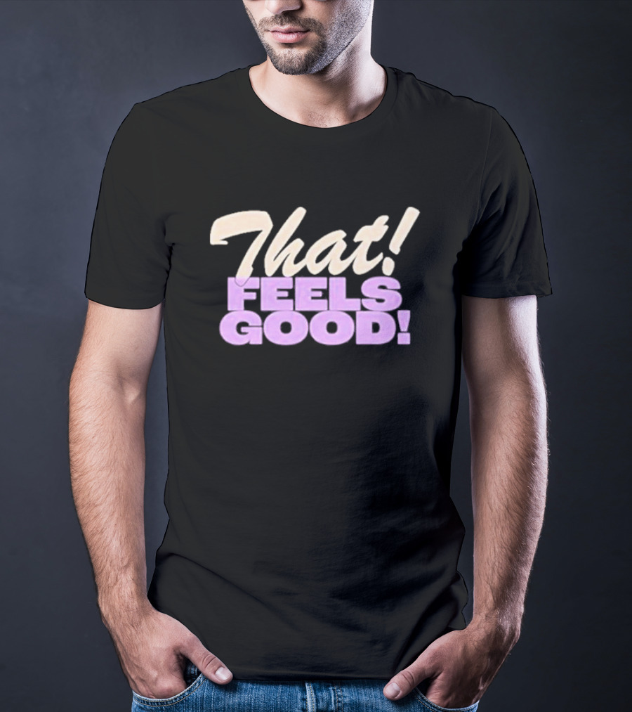 That Feels Good Minneapolis Main Squeeze T-Shirt