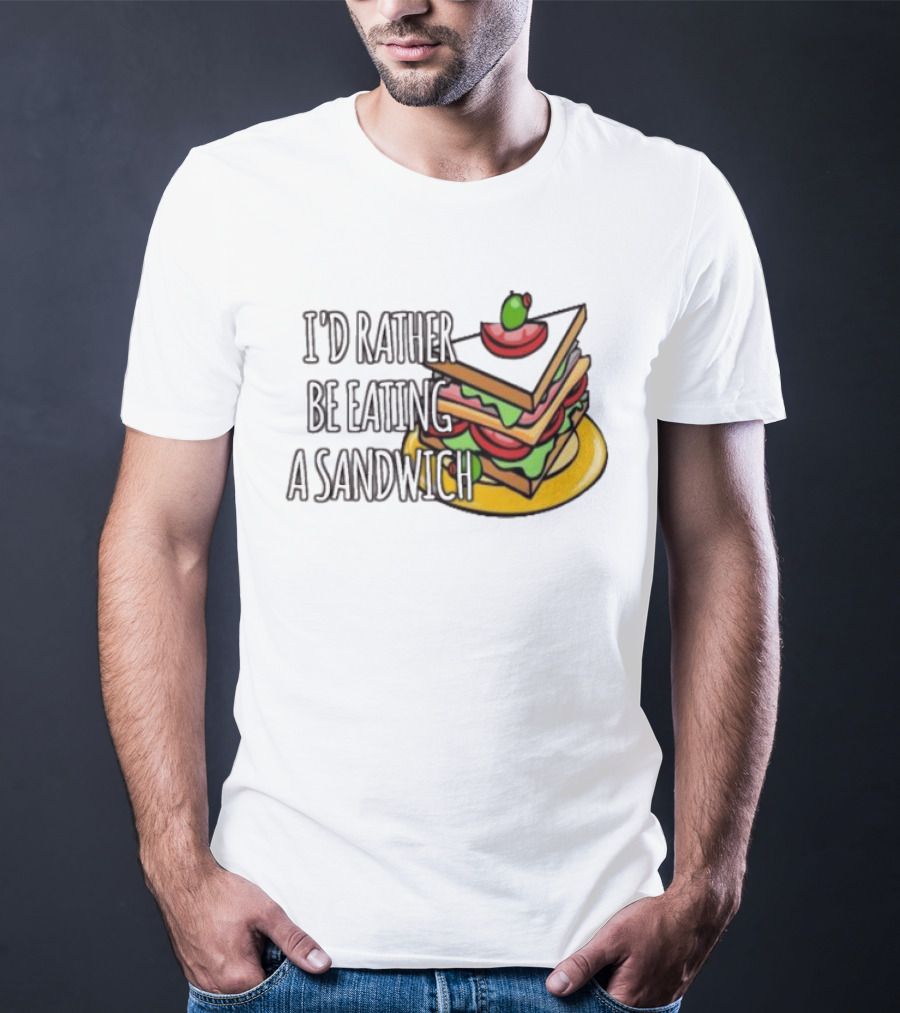 I'd Rather Be Eating A Sandwich Layered Snack Stack T-Shirt
