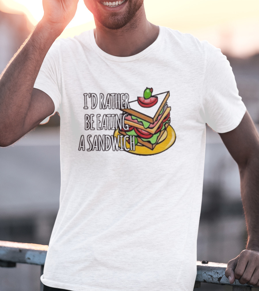 I'd Rather Be Eating A Sandwich Layered Snack Stack T-Shirt