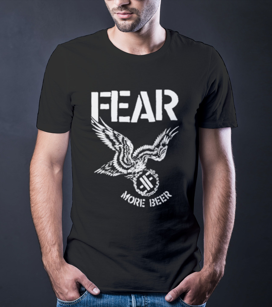 FEAR More Beer Eagle T-Shirt