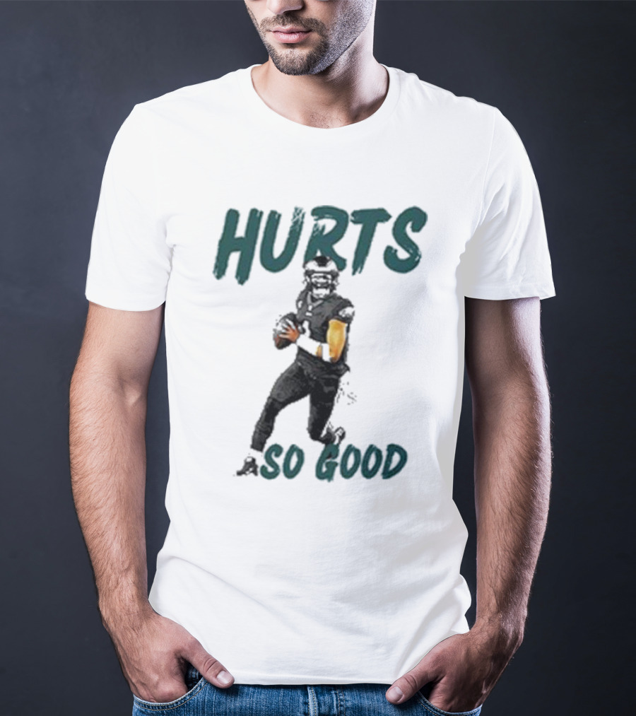 Eagles Hurts So Good Football Player Quarterback T-Shirt