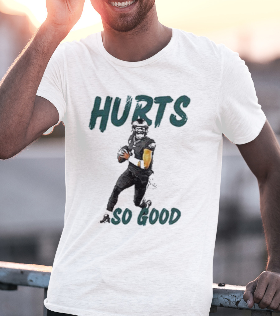 Eagles Hurts So Good Football Player Quarterback T-Shirt