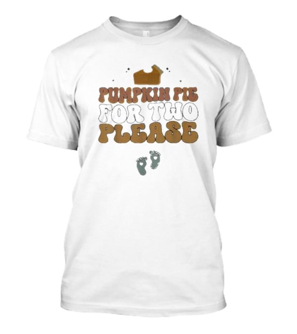 Pumpkin Pie Please Cute Pregnancy Announcement With Baby Footprints T-Shirt