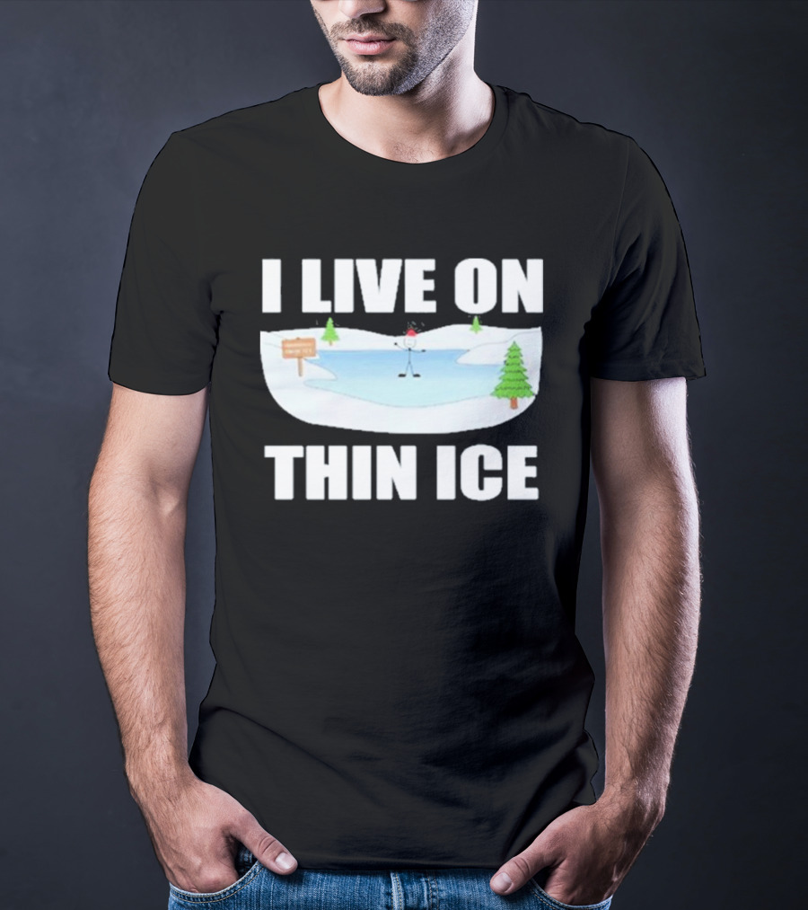 Summerhays Bros I Live On Thin Ice Frozen Pond Humor T-Shirt