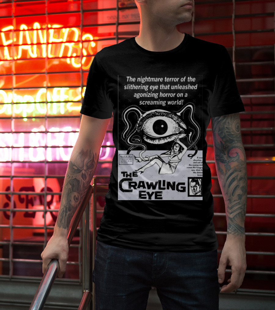The Nightmare Terror Of The Crawling Eye Agonizing Horror On A Screaming World T-Shirt