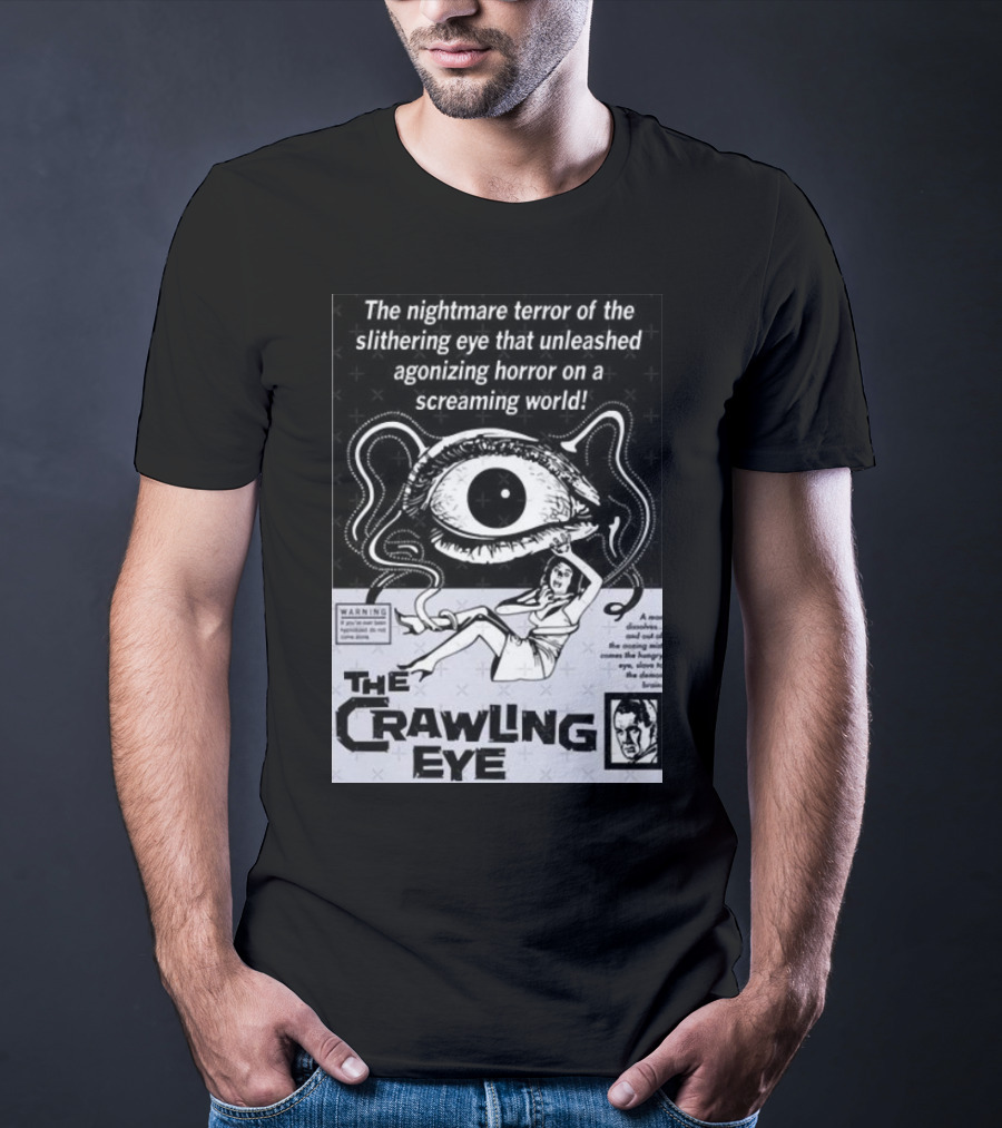 The Nightmare Terror Of The Crawling Eye Agonizing Horror On A Screaming World T-Shirt