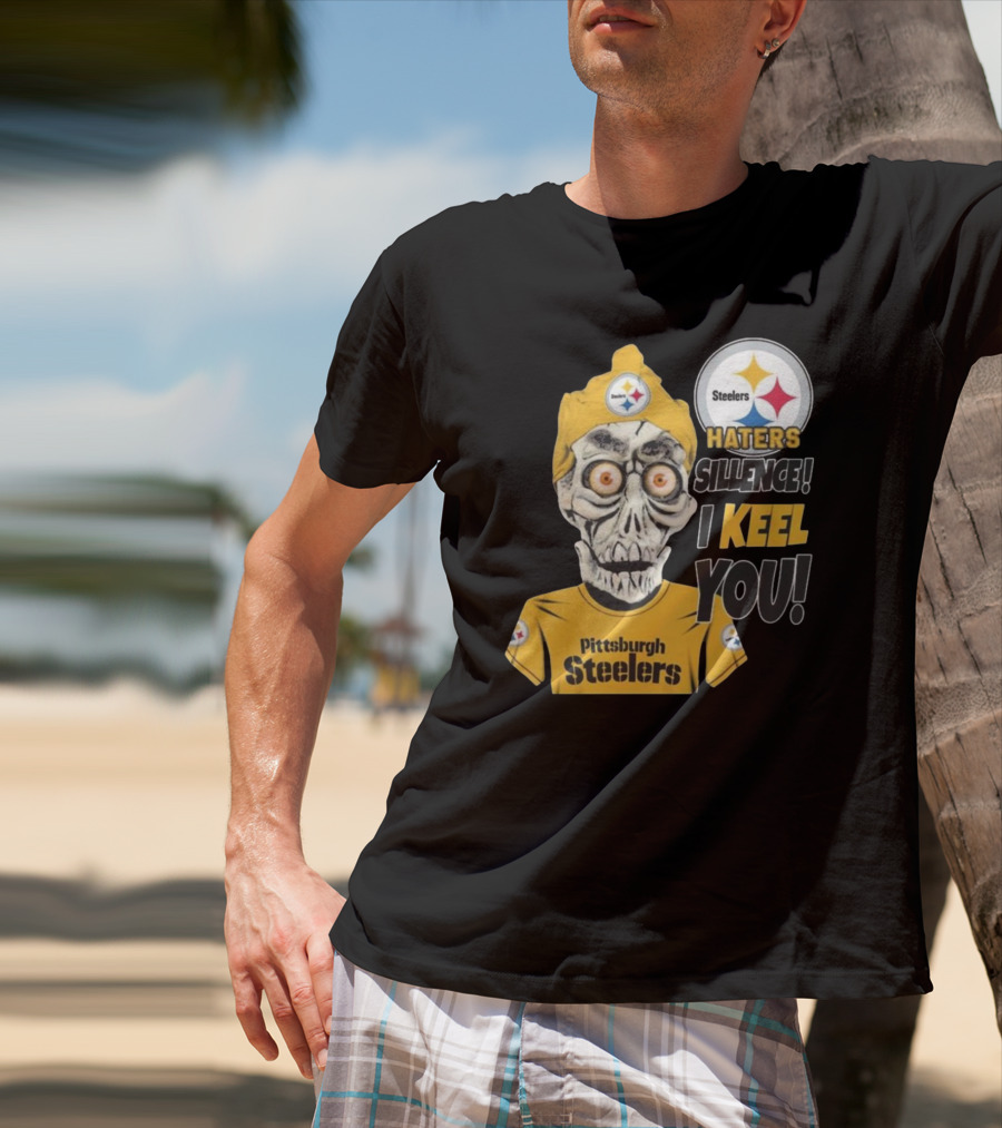 Pittsburgh Steelers Haters Sillence I Keel You T-Shirt