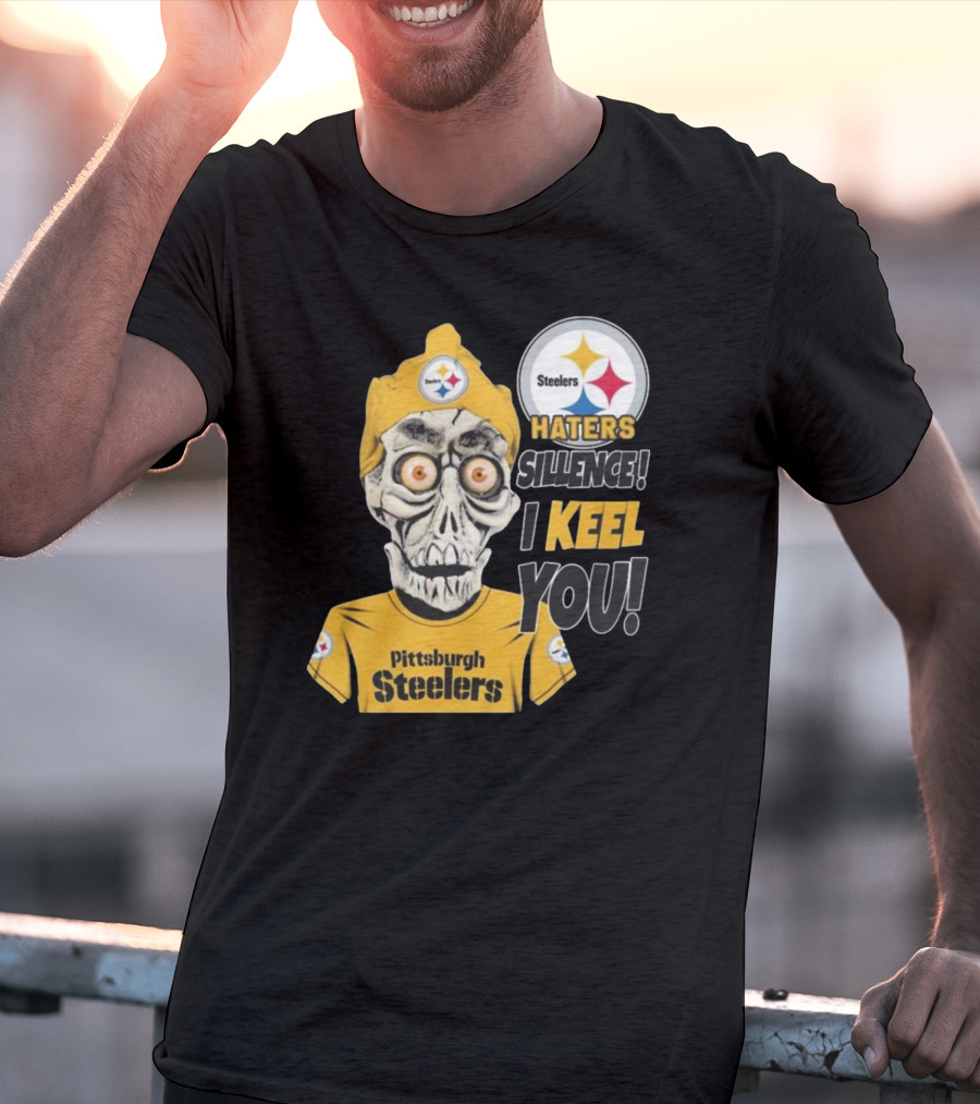 Pittsburgh Steelers Haters Sillence I Keel You T-Shirt