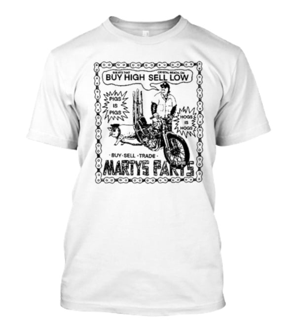 Marty’s Parts Buy High Sell Low Buy Sell Trade Pigs Is Pigs Hogs Is Hogs T-Shirt
