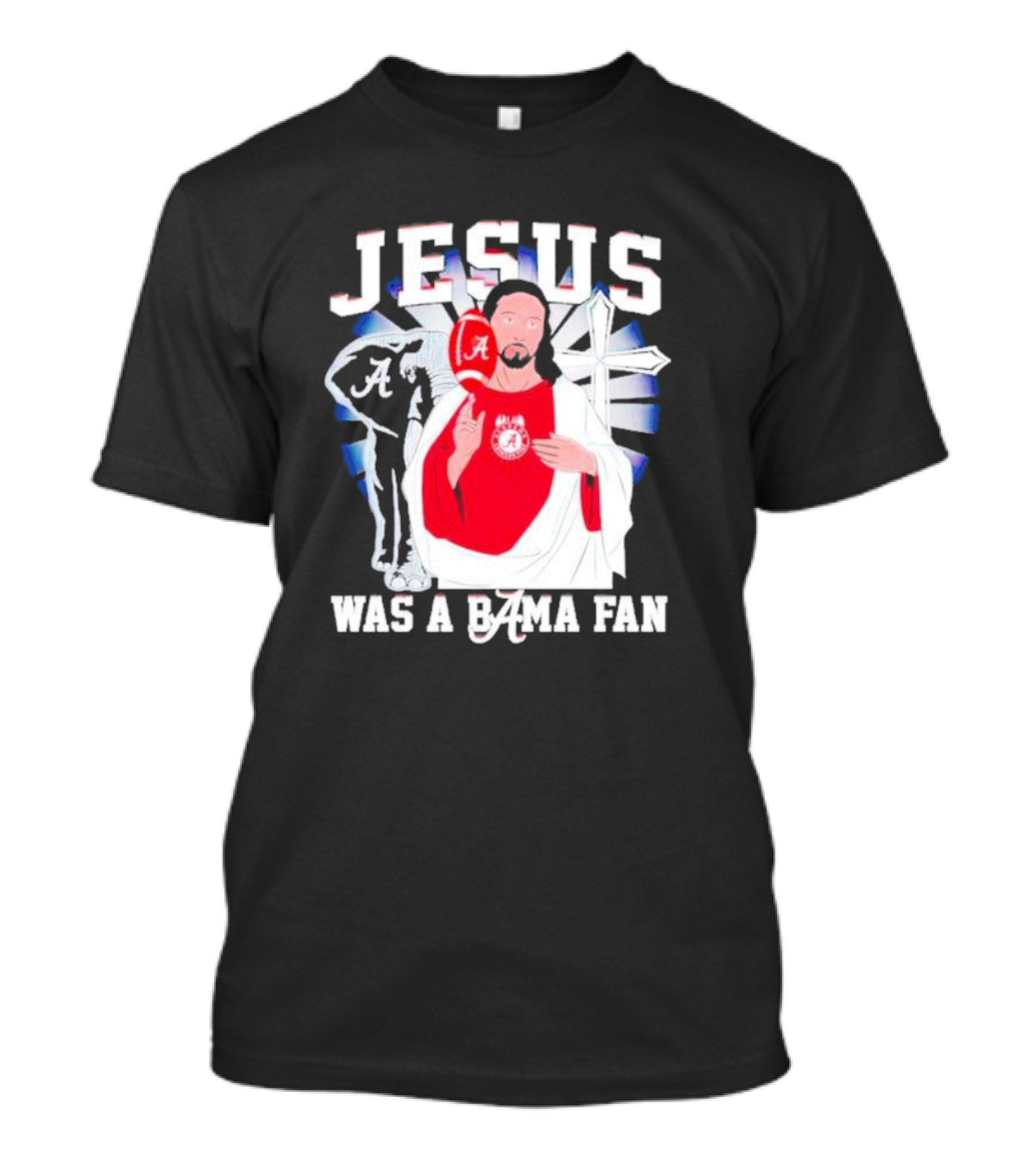 Jesus Alabama Crimson Tide Was A Bama Fan Football Cross T-Shirt