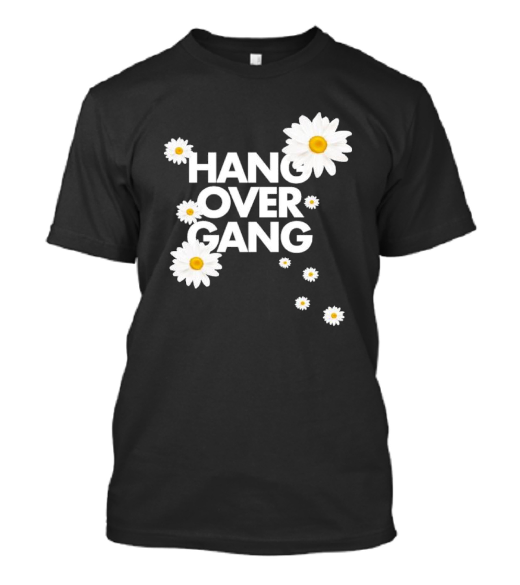 HANG OVER GANG DAISY FLOWERS VIBRANT WHITE BLOOMS T-Shirt