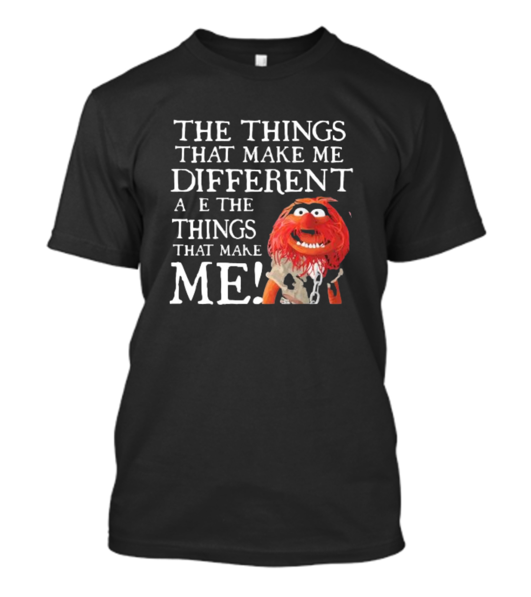 Muppet Animal The Things That Make Me Different Are The Things That Make Me T-Shirt