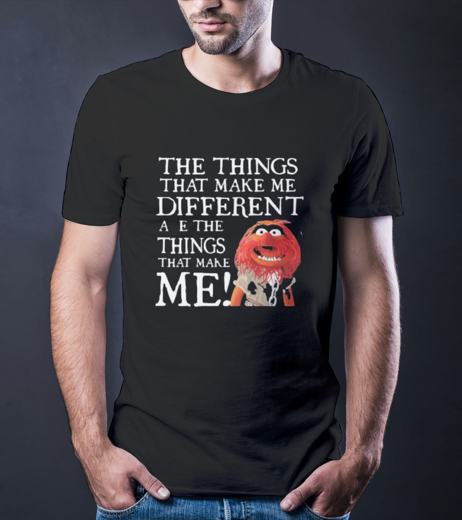 Muppet Animal The Things That Make Me Different Are The Things That Make Me T-Shirt