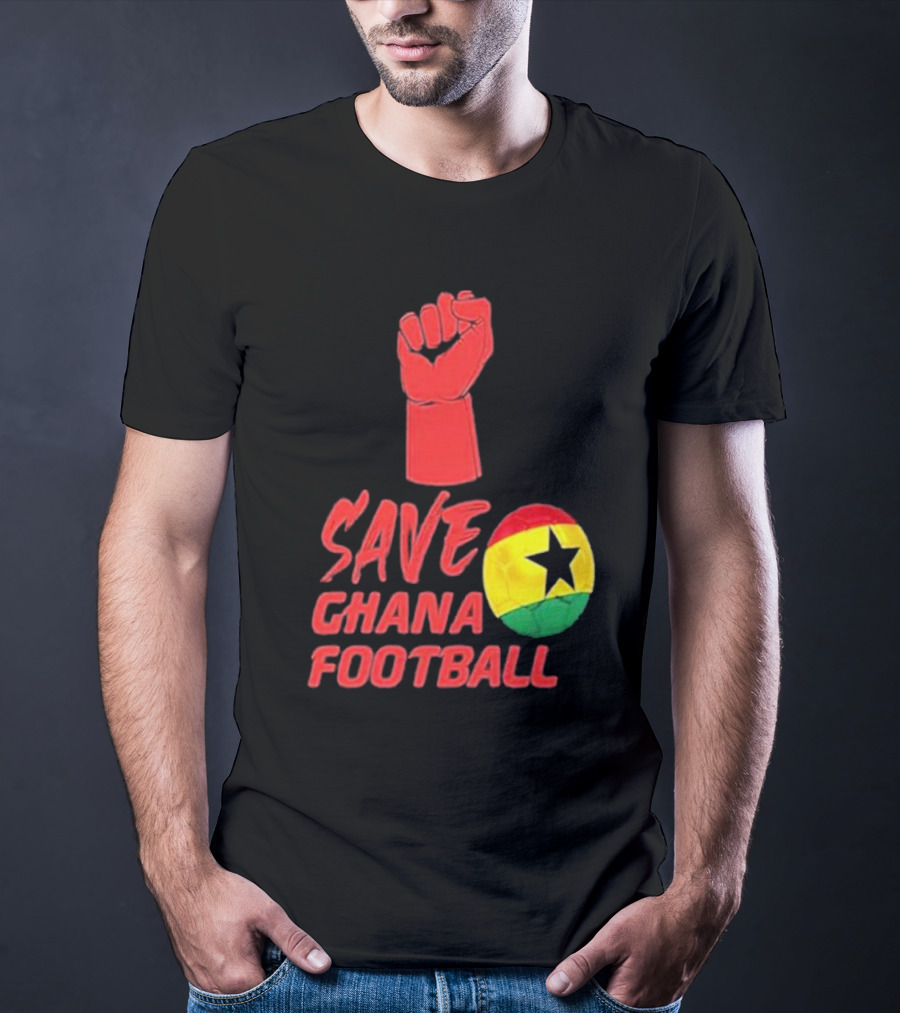 Save Ghana Football Strong Hand Raised Fist Soccer Ball T-Shirt