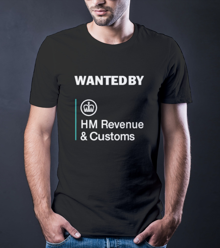 Wanted By HM Revenue And Customs Logo Crown T-Shirt