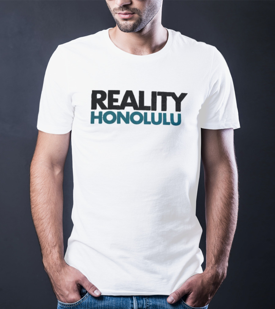 Reality Honolulu Hawaii America T-Shirt