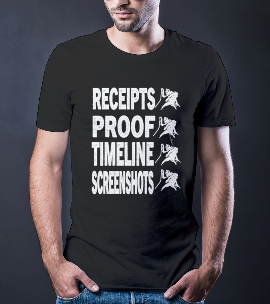 Receipts Proof Timeline Screenshots Clapback Hand Gesture T-Shirt