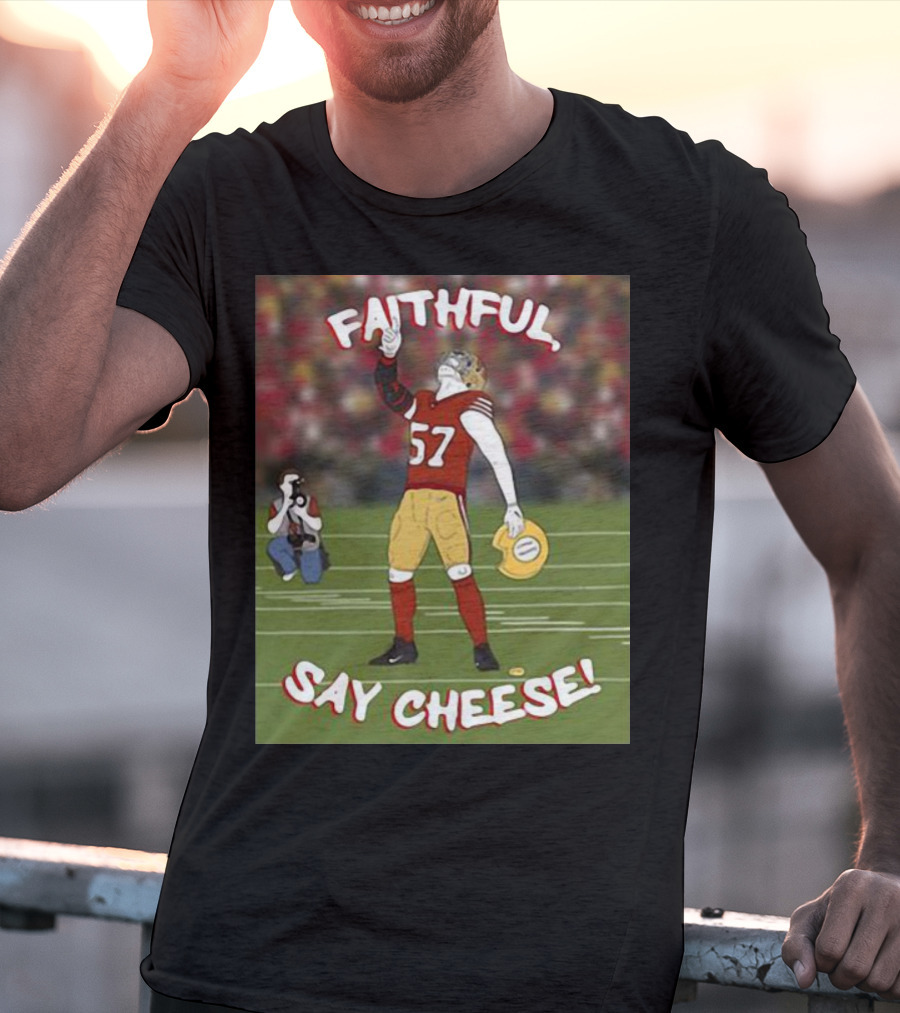 Faithful Say Cheese 57 Football Player Pose T-Shirt