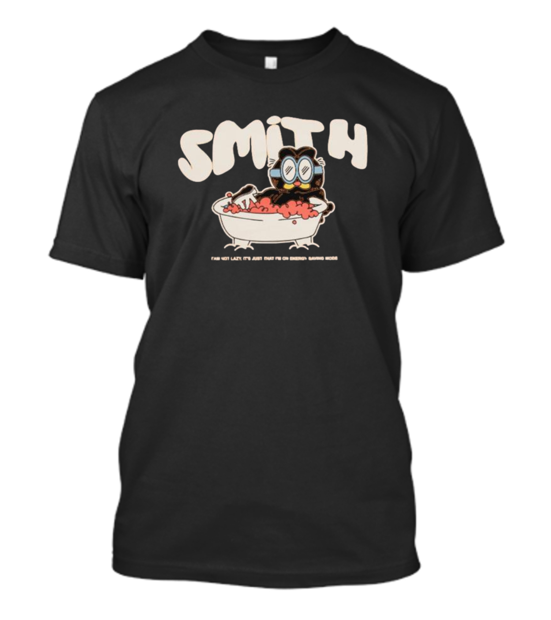 Smith I Am Not Lazy It’s Just That I’m On Energy Saving Mode Bathtub Cartoon T-Shirt
