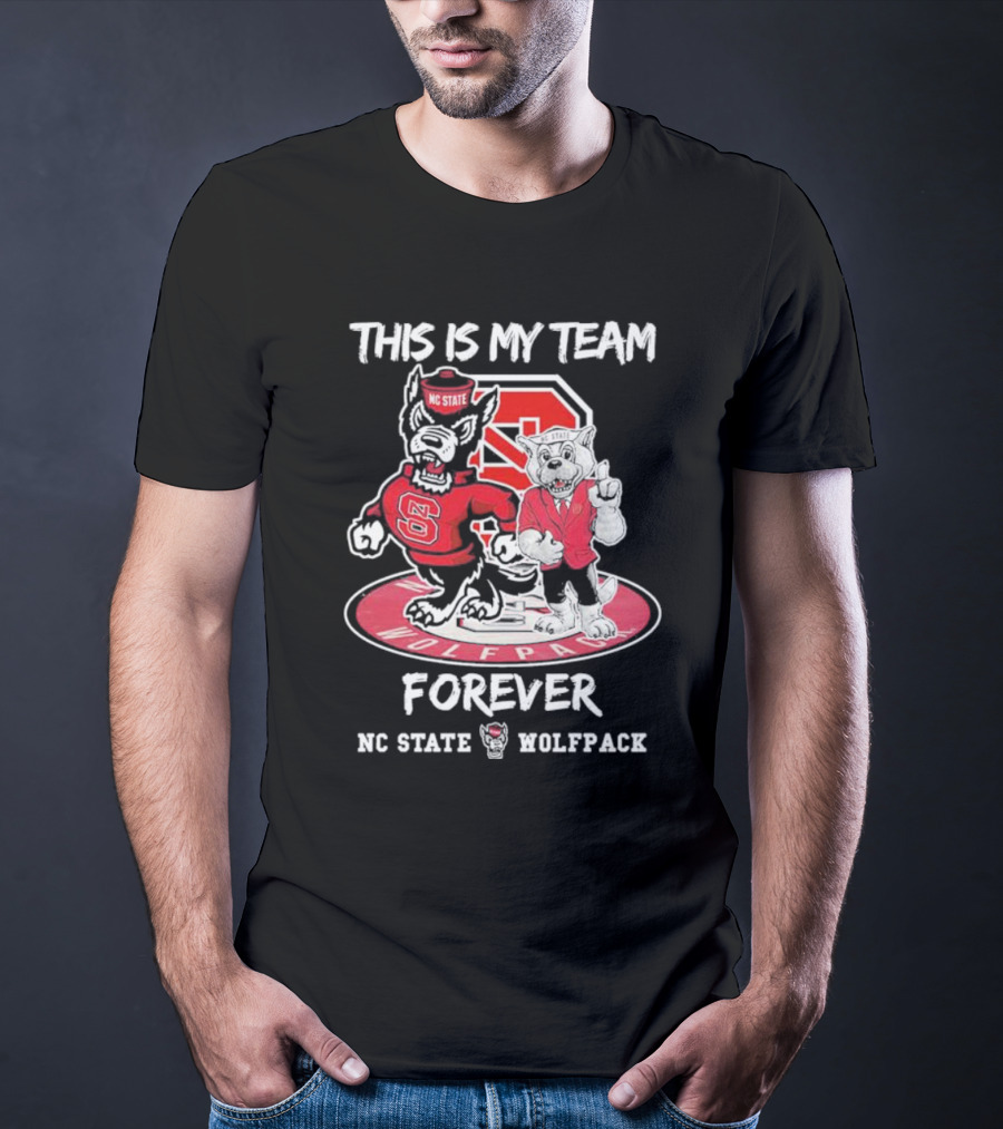Nc State Wolfpack This Is My Team Forever Nc State Wolfpack T-Shirt