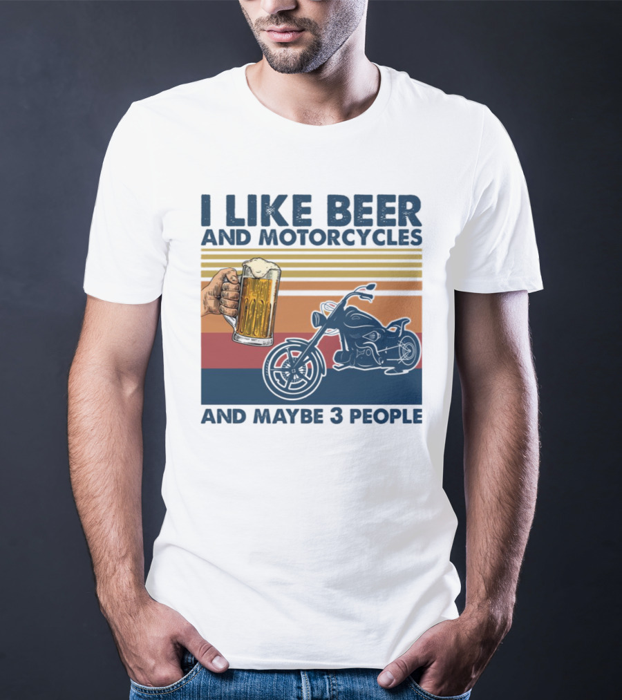I Like Beer And Motorcycles And Maybe 3 People Striped Motif With Beer Mug And Motorcycle T-Shirt