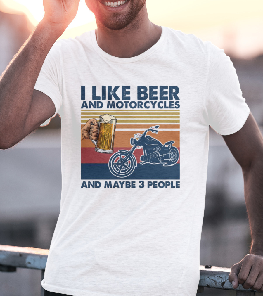 I Like Beer And Motorcycles And Maybe 3 People Striped Motif With Beer Mug And Motorcycle T-Shirt