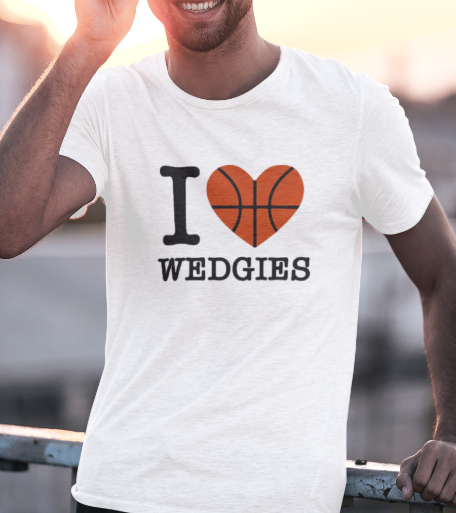 I Love Wedgies Basketball Heart Design T-Shirt